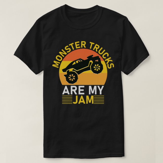 monster trucks are my jam monster truck lover 4 T-Shirt (Design Front)