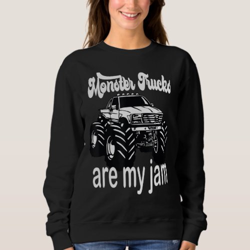 Monster Trucks Are My Jam Retro Vintage Monster T Sweatshirt