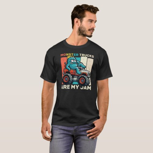Monster Trucks are My Jam T_Shirt