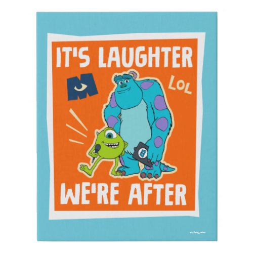 Monsters at Work  Its Laughter Were After Faux Canvas Print