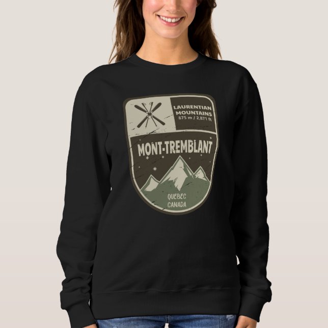 Mont-Tremblant Laurentian Mountains Canada  Sweatshirt (Front)