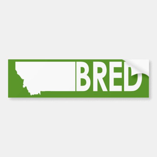 Montana Bred Bumper Sticker
