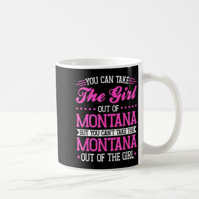 Montana Girl Can't Take Out The Montana  Coffee Mug (Right)