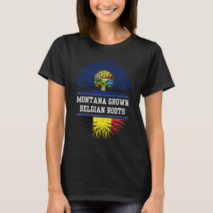 Montana Grown With Belgian Roots Belgium T-Shirt