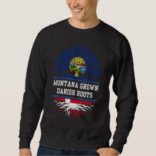 Montana Grown With Danish Roots  Denmark Sweatshirt
