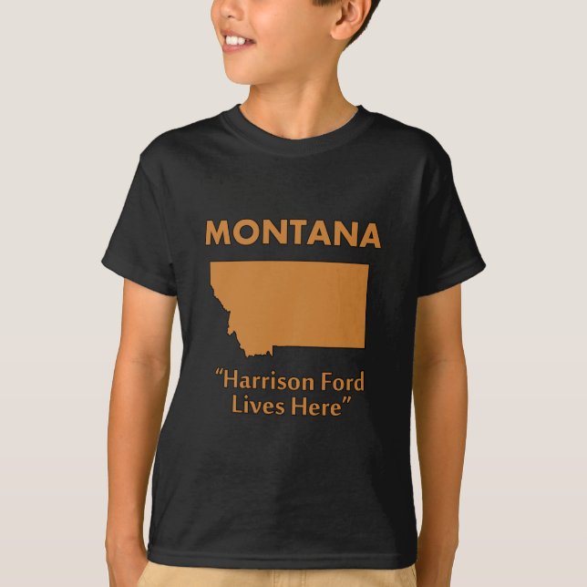 Montana - Harrison Ford Lives Here T-Shirt (Front)