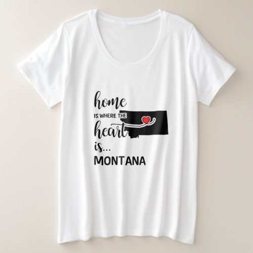 Montana home is where the heart is plus size T_Shirt