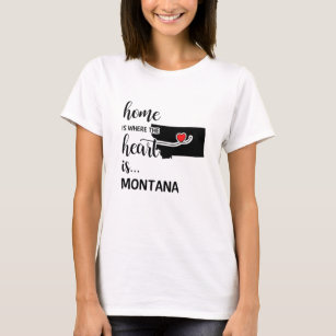 Montana home is where the heart is T-Shirt