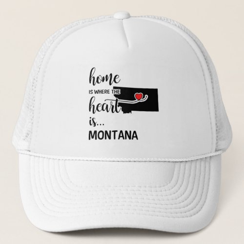 Montana home is where the heart is trucker hat