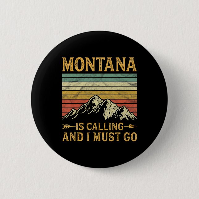 Montana Is Calling And I Must Go  Button (Front)