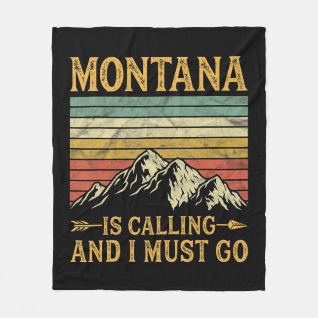 Montana Is Calling And I Must Go  Fleece Blanket (Front)