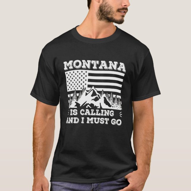 Montana Is Calling And I Must Go Winter Vacation T-Shirt (Front)