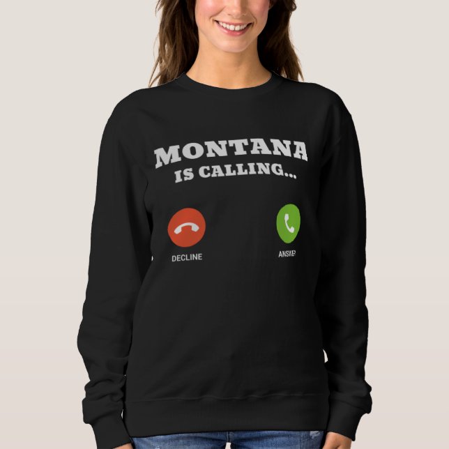 Montana is Calling Sweatshirt (Front)