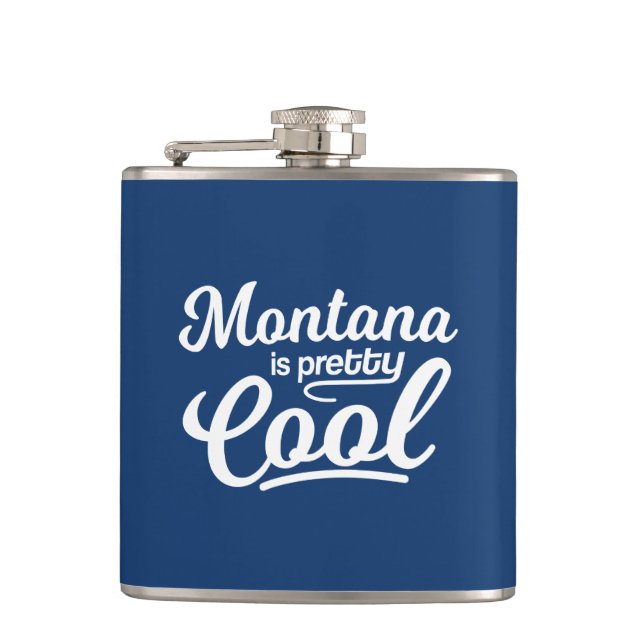 Montana Is Pretty Cool Flask (Front)