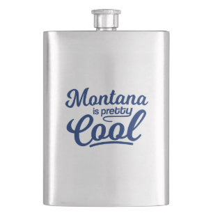 Montana Is Pretty Cool Flask