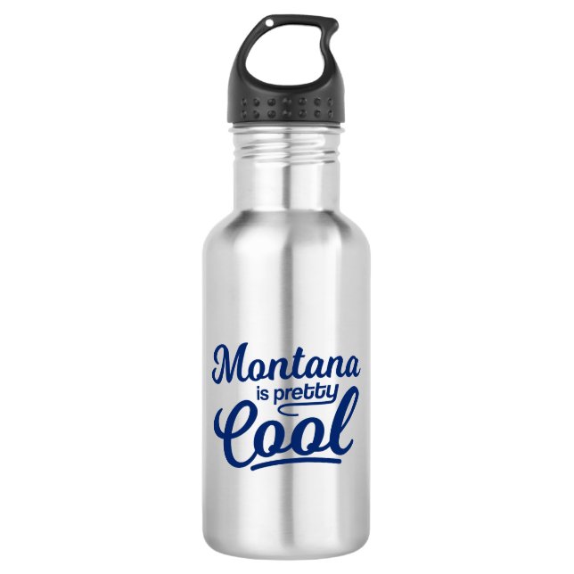 Montana Is Pretty Cool Stainless Steel Water Bottle (Front)