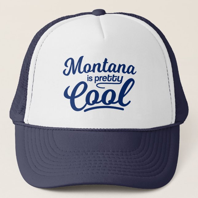 Montana Is Pretty Cool Trucker Hat (Front)