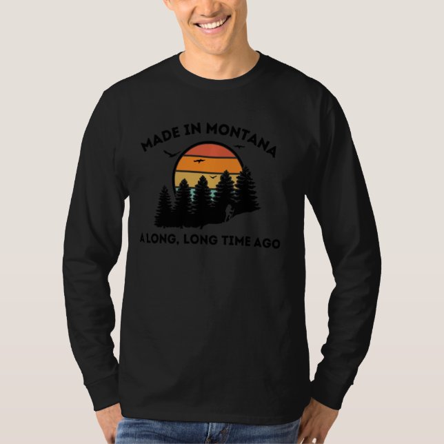 Montana Lover S Born In Montana A Long Time Ago Me T-Shirt (Front)