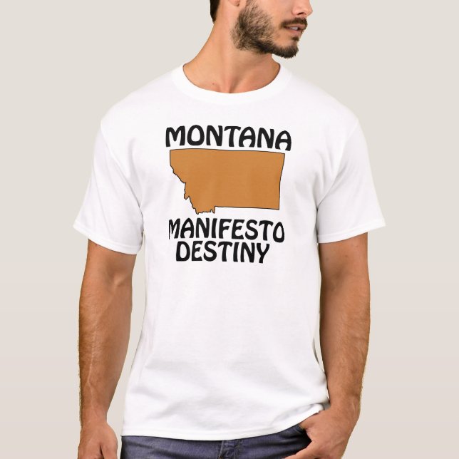 Montana - Manifesto Destiny T-Shirt (Front)