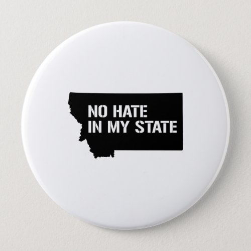 Montana No Hate In My State Pinback Button