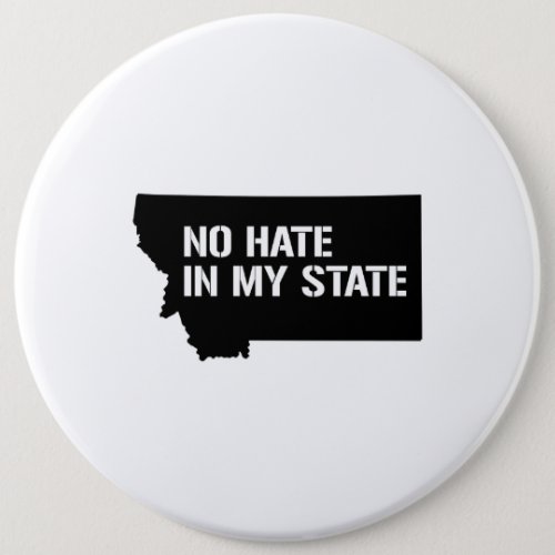 Montana No Hate In My State Pinback Button