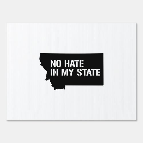 Montana No Hate In My State Sign