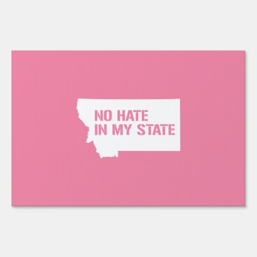 Montana No Hate In My State Yard Sign