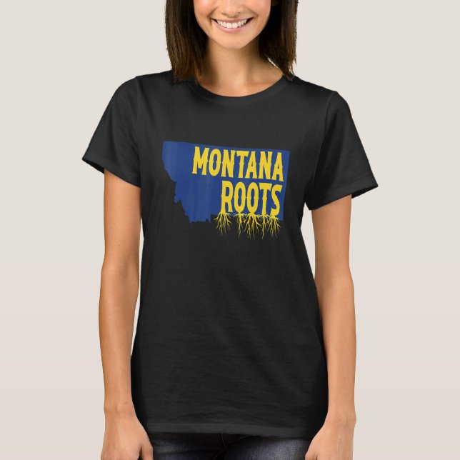 Montana Roots On Montana State Map Silhouette T-Shirt (Front)