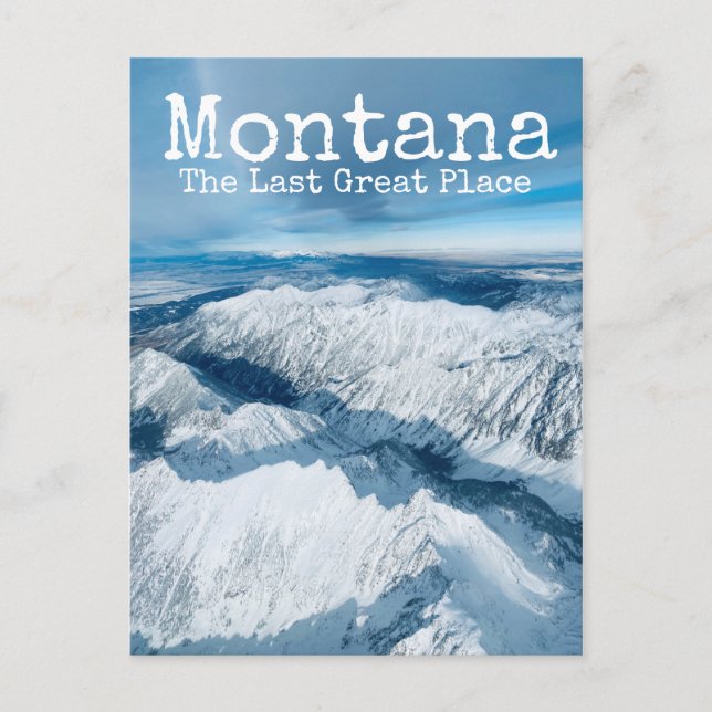 Montana The Last Great Place Winter Snow Mountains Postcard (Front)