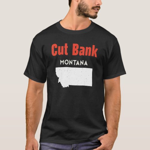 Montana Usa State America Travel Montanan Cut Bank T_Shirt