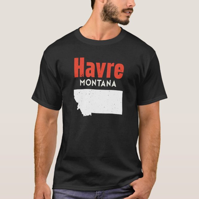 Montana Usa State America Travel Montanan Havre T-Shirt (Front)
