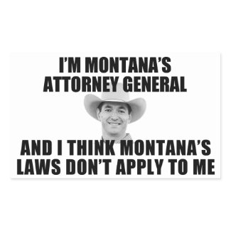 Montana's Laws Don't Apply to Me! Rectangular Sticker