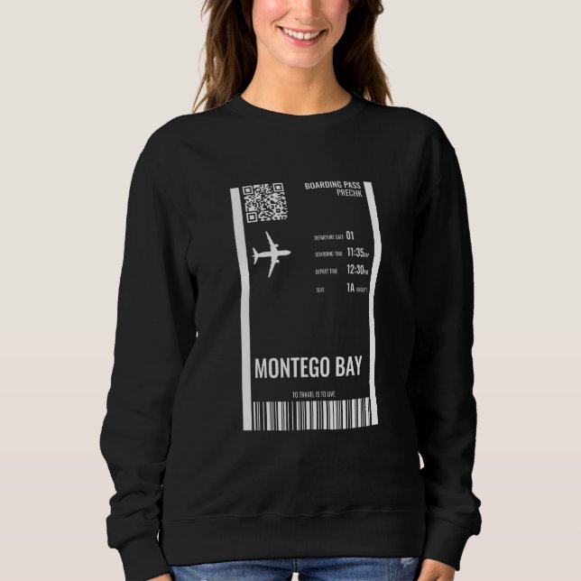 Montego Bay Jamaica Boarding Pass Airline Ticket T Sweatshirt (Front)