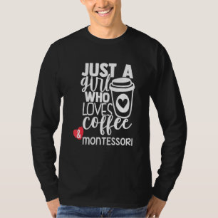 Montessori Coffee Mom Montessori Life Teacher Teac T-Shirt