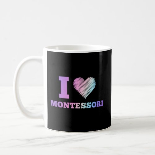 Montessori For Teachers Moms Coffee Mug