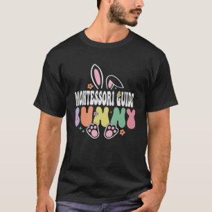 Montessori Guide Bunny Easter Day Groovy Family Ma T-Shirt