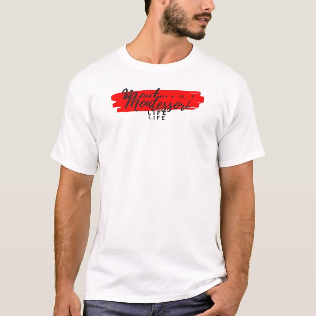 MONTESSORI LIFE  T-Shirt (Front)