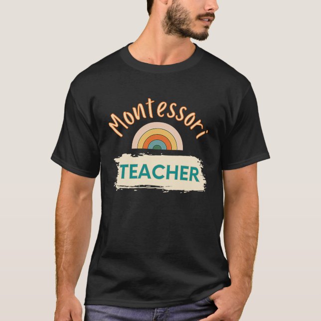 Montessori Teacher Preschool Daycare Teacher Educa T-Shirt (Front)