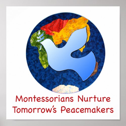 Montessorians Nurture Tomorrows Peacemakers Poster