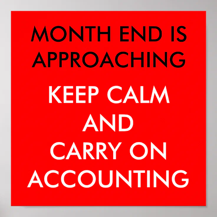 Month End Accounting Quote Funny Famous Slogan Poster | Zazzle