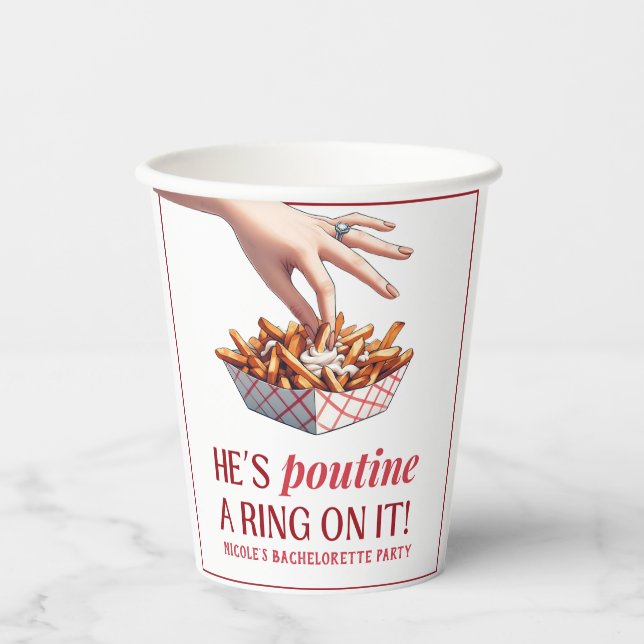 Montreal Quebec Poutine a Ring on it Bachelorette Paper Cups (Front)