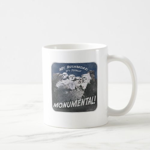 Monumental Mount Rushmore Travel Slogan Coffee Mug