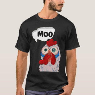 MOO CowChicken Chicken says Moo Cow Sound MOO T-Shirt