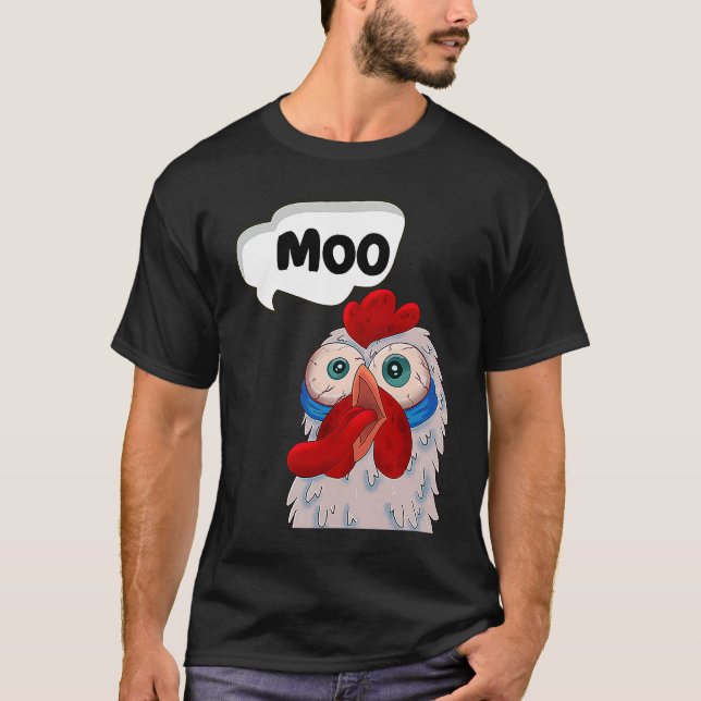 MOO  CowChicken Chicken says Moo Cow Sound MOO T-Shirt (Front)