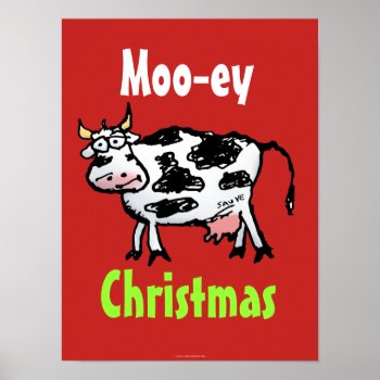Moo-ey Christmas Funny Cow Poster by BastardCard at Zazzle