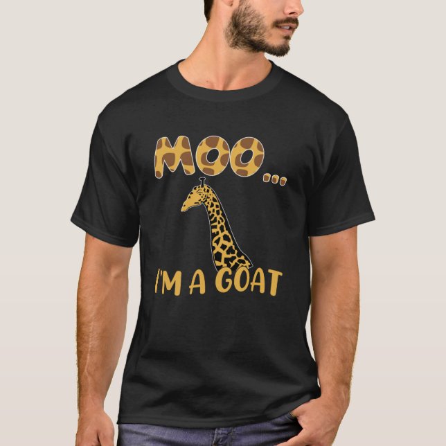 Moo I m A Goats  Giraffe Goats  Girls Farm Animal T-Shirt (Front)