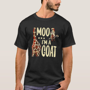 Moo I'm A Goat  Giraffe Cow Zoo Animal Giraffe T-Shirt