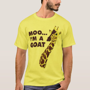 Moo... I'm A Goat - Giraffe T-Shirt