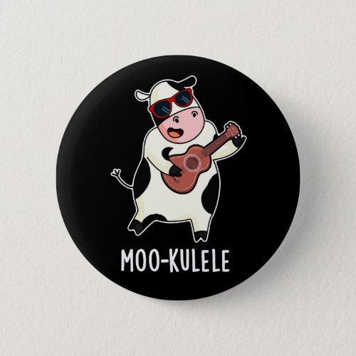 Moo_kulele Funny Ukulele Cow Pun Dark BG Button