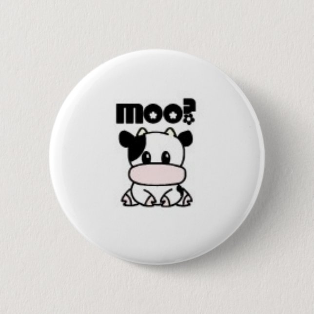 Moo? Pinback Button (Front)